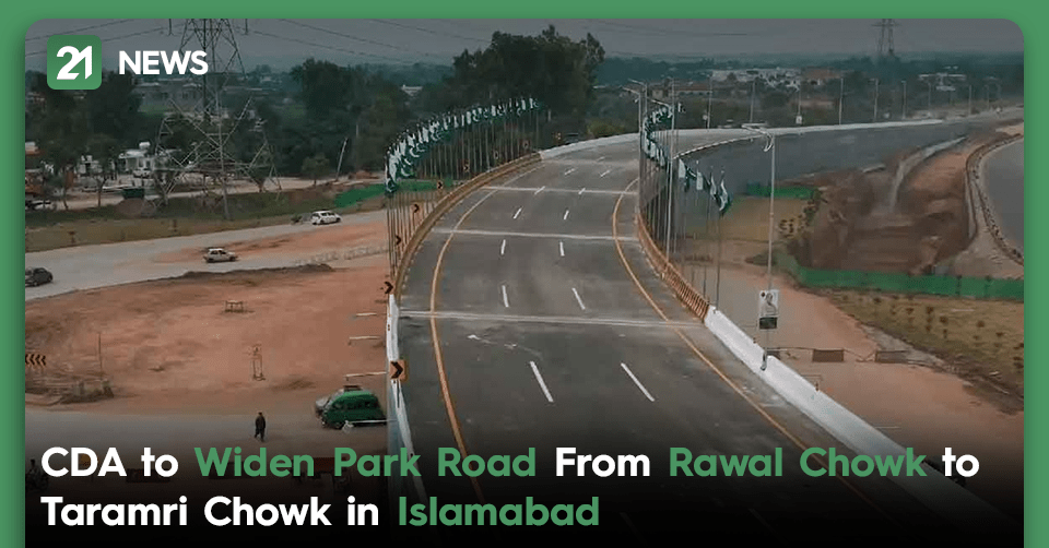 CDA to Enlarge Park Road From Rawal Chowk to Taramri Chowk in Islamabad