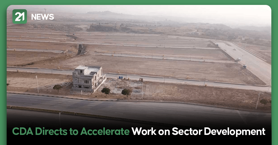 CDA Directs to Accelerate Work on Sector Development