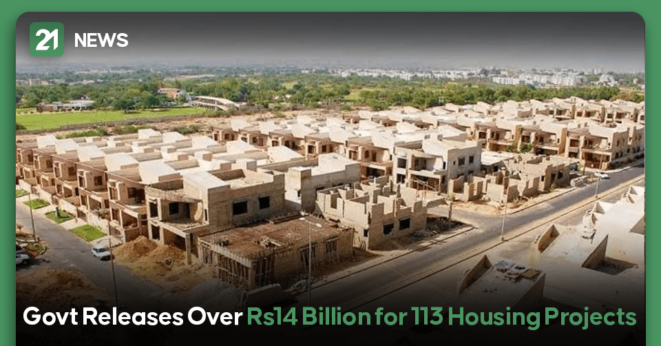 Govt Releases Over Rs14 Billion for 113 Housing Projects