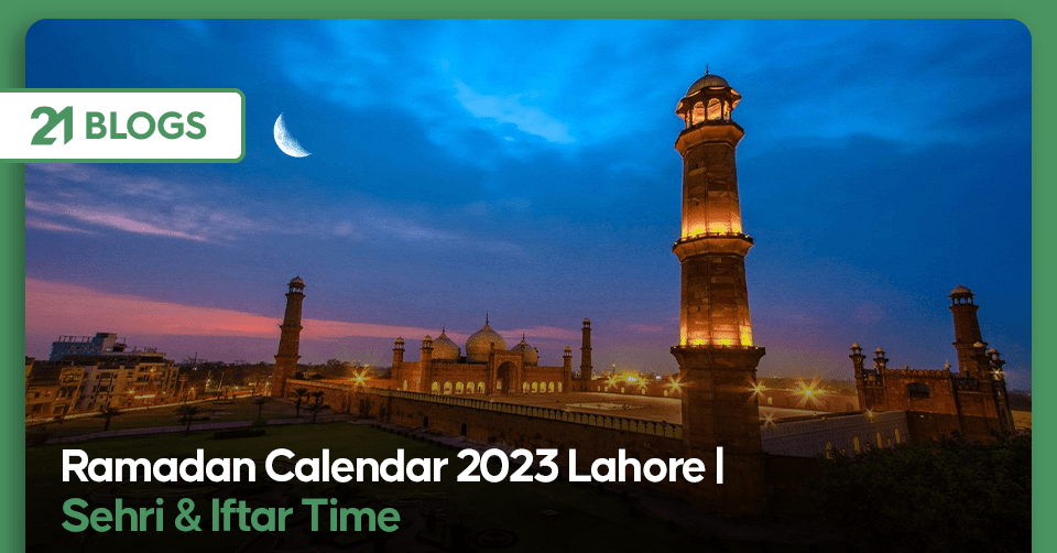 Ramadan Calendar 2023 Lahore | Sehri & Iftar Time