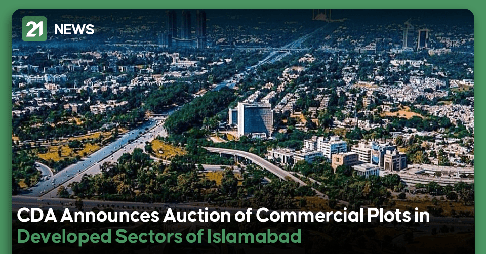 CDA Announces Auction of Commercial Plots in Developed Sectors of Islamabad