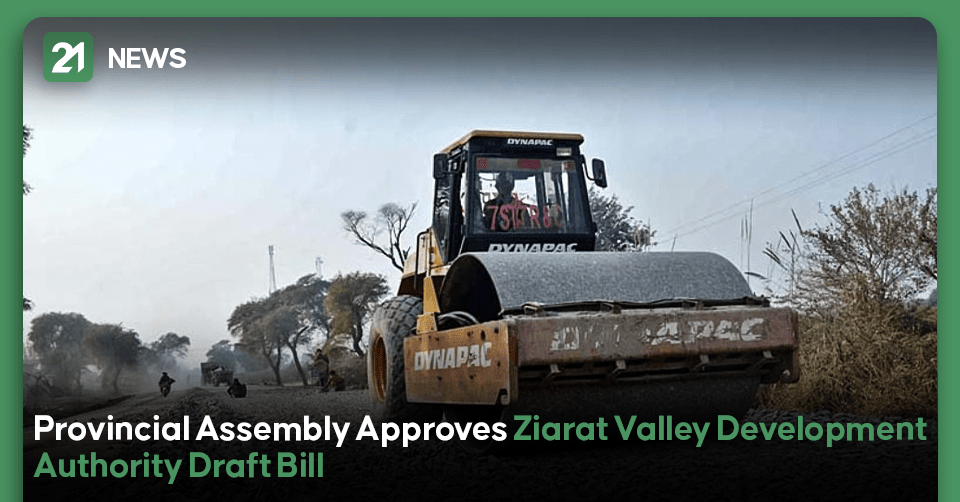 Provincial Assembly Approves Ziarat Valley Development Authority Draft Bill 