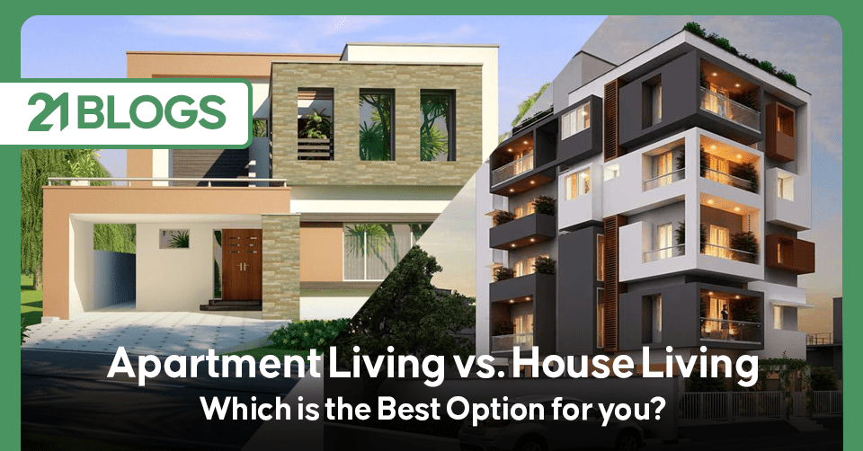 Apartment Living vs. House Living: Which is the Best Option for you?