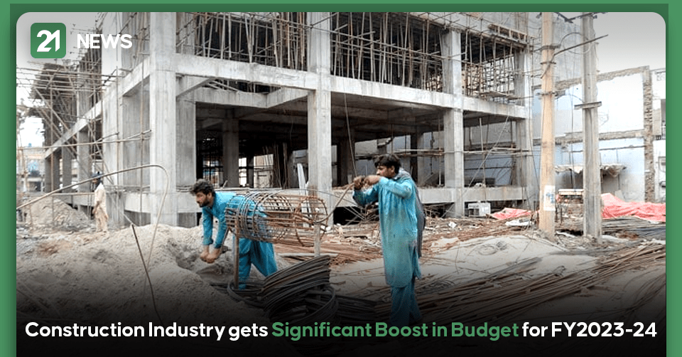 Construction Industry gets Significant Boost in Budget for FY2023-24