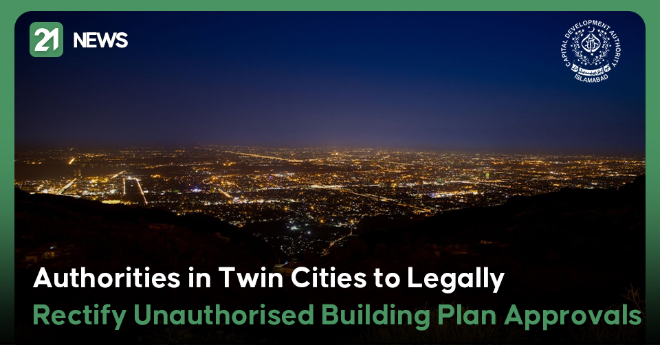 Authorities in Twin Cities to Legally Rectify Unauthorised Building Plan Approvals