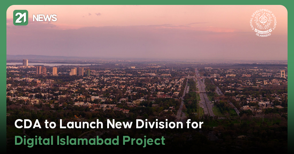 CDA to Launch New Division for Digital Islamabad Project