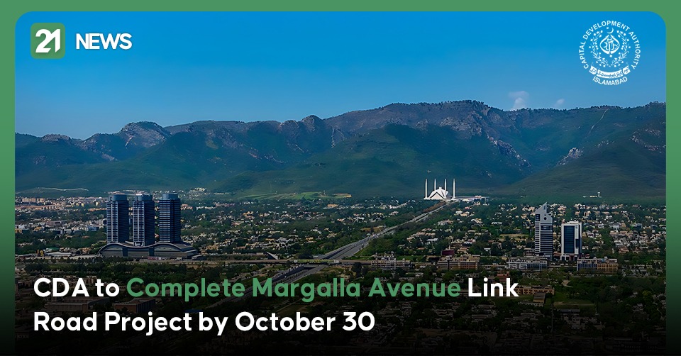 CDA to Complete Margalla Avenue Link Road Project by October 30 