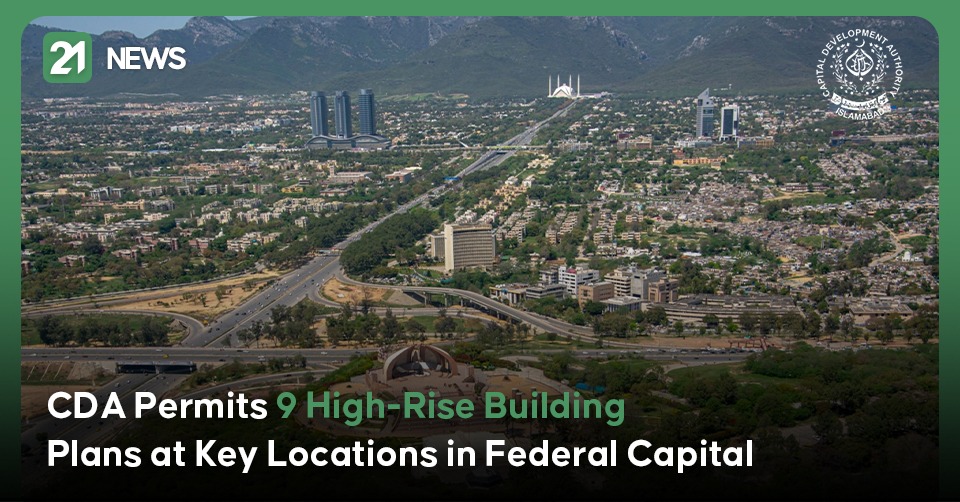 CDA Approves High-Rise Building Plans at Key Locations in Islamabad