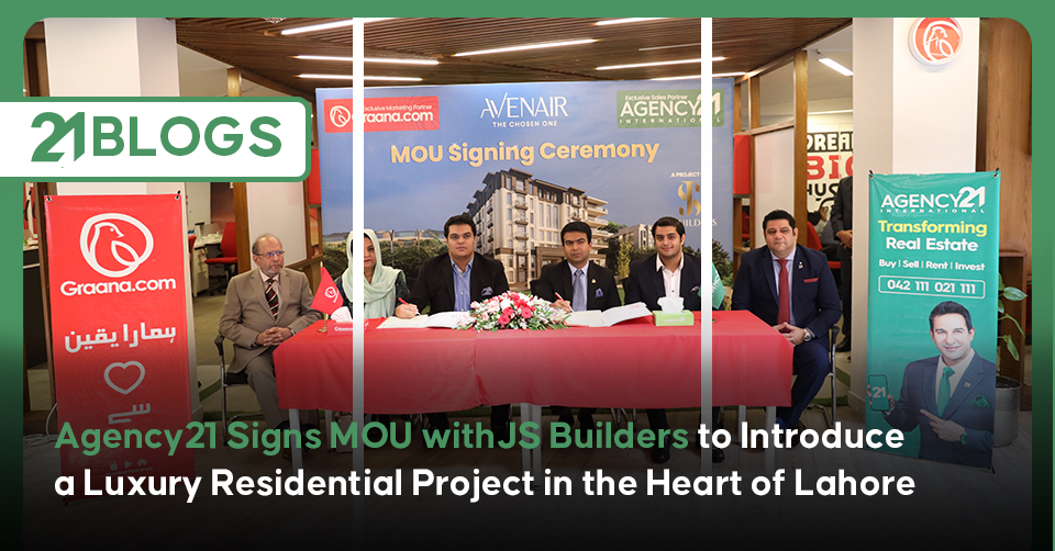 Agency21 Signs MOU with JS Builders to Introduce a Luxury Residential Project in the Heart of Lahore