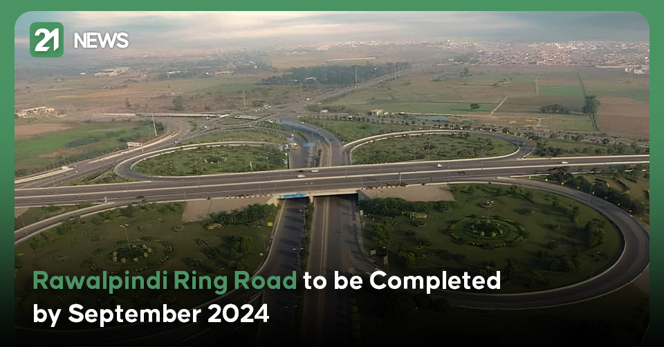 Rawalpindi Ring Road to be Completed by September 2024